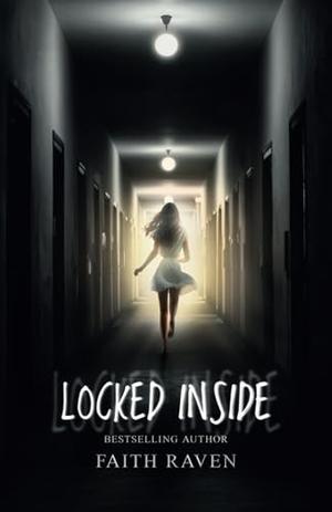 Locked inside by Faith Raven