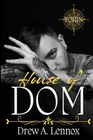 House of Dom: Volume I - Torin by Drew A. Lennox