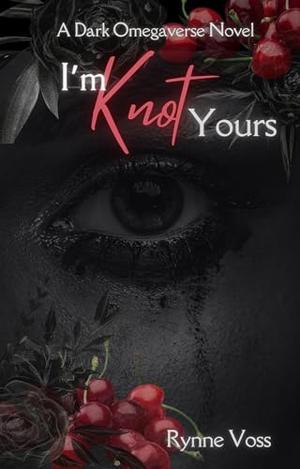 I'm Knot Yours by Rynne Voss