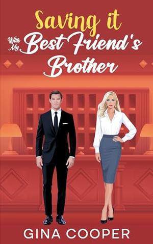 Saving it with My Best Friend's Brother: A Sweet Small Town Friends to Lovers Romance by Gina Cooper