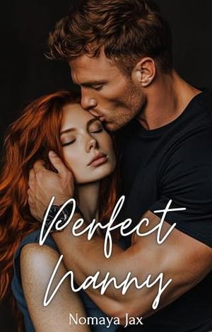 Perfect Nanny: A Billionaire Boss Romance (Wealthy Secrets #21)