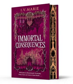 Immortal Consequences by I.V. Marie