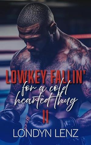 Low Key Fallin' For A Heartless Thug 2 by Londyn Lenz