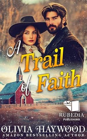 A Trail of Faith: A Christian Historical Romance Book by Olivia Haywood