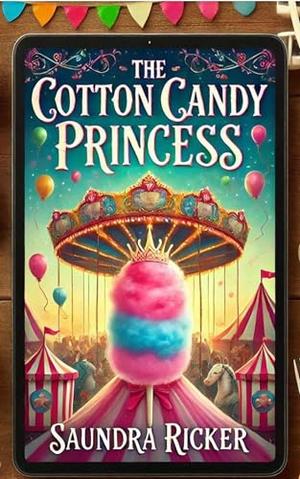 The Cotton Candy Princess by Saundra Ricker
