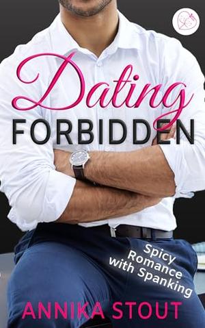 Dating Forbidden by Annika Stout