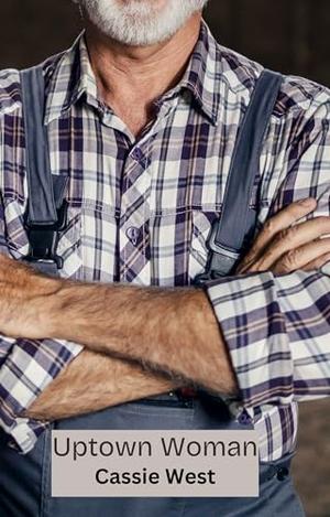 Uptown Woman: A Midlife Erotic Romance by Cassie West