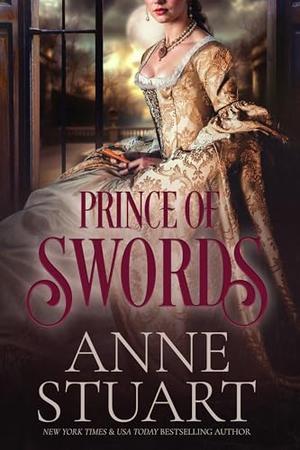 Prince of Swords: A Georgian Historical Romance by Anne Stuart