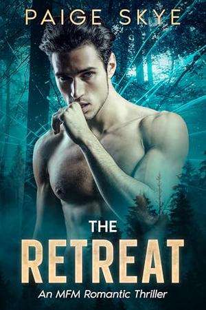 The Retreat: An MFM Romantic Thriller by Paige Skye