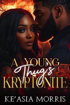 A Young Thug's Kryptonite by Ke'asia Morris