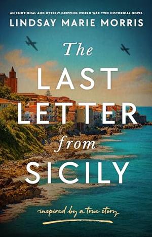 The Last Letter from Sicily by Lindsay Marie Morris