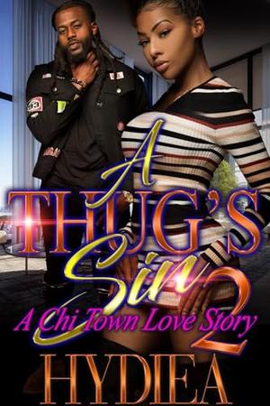 A Thug’s Sin 2: A Chi Town Love Story by Hydiea Granderson