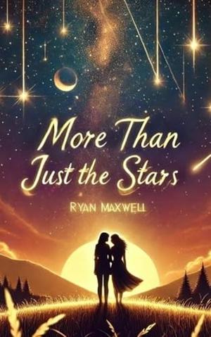 More Than Just The Stars by Ryan Maxwell