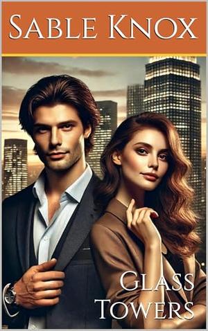 Glass Towers by Sable Knox