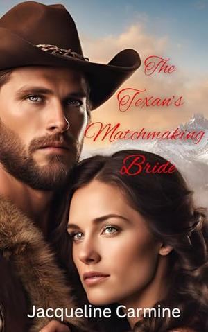 The Texan's Matchmaking Bride by Jacqueline Carmine