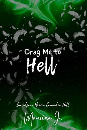 Drag Me to Hell by Maurina J