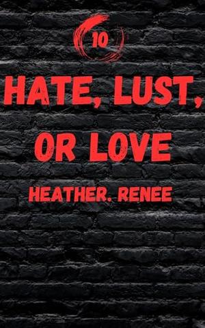Hate, Lust, Or Love (Living In Weedleton #10)