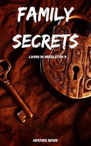 Family Secrets by Heather. Renee