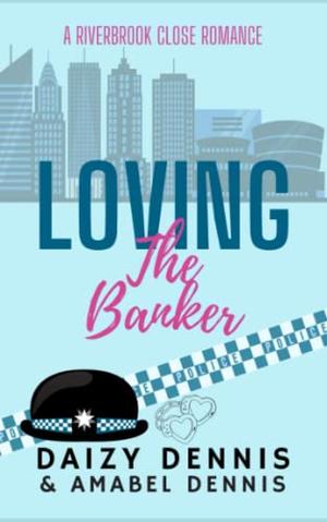 Loving The Banker: A Second Chance Romance (The Riverbrook Close Romance #2)