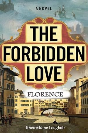 The forbidden Love: A Novel by kheireddine louglaib