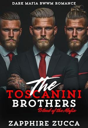 The Toscanini Brothers: Blood of the Mafia by Zapphire Zucca, Zapphire Ink Publications