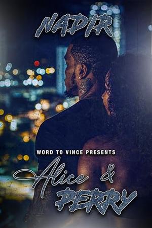 Alice and Perry: An Urban Love Story by Nadir
