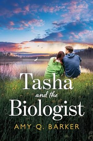 Tasha and the Biologist: A Heartwarming Small Town Birding Romance by Amy Q. Barker