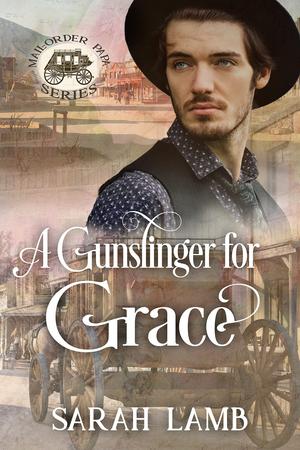 A Gunslinger for Grace by Sarah Lamb