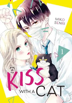A Kiss with a Cat, Vol. 1 by Miko Senri
