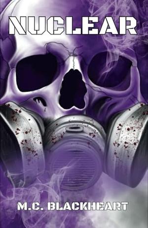 Nuclear by M.C. Blackheart