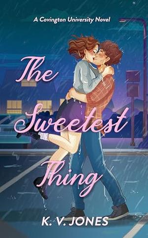 The Sweetest Thing by K.V. Jones