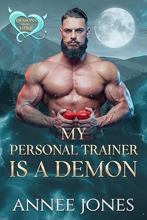 My Personal Trainer is a Demon by Annee Jones