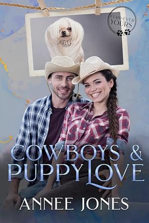 Cowboys & Puppy Love: Furr-Ever Love by Annee Jones