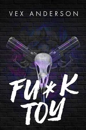 Fu*k Toy by Vex Anderson