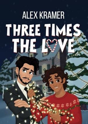 Three Times the Love by Alex Kramer