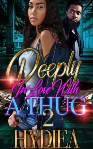 Deeply In Love With A Thug 2 by Hydiea Granderson