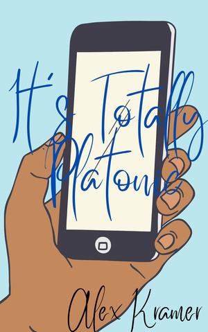 It's Totally Platonic by Alexander R. Kramer, Alex Kramer