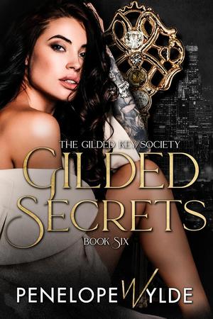 Gilded Secrets: A Mafia Enemies to Lovers Reverse Harem Romance by Penelope Wylde