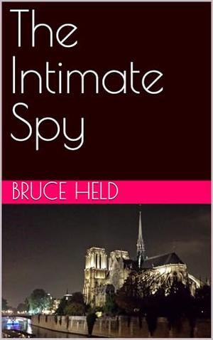 The Intimate Spy by Bruce Held