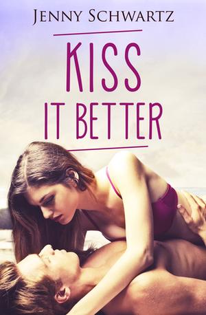 Kiss It Better by Jenny Schwartz