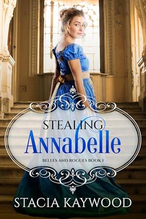 Stealing Annabelle by Stacia Kaywood