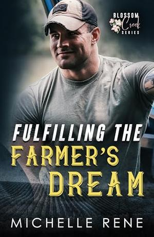 Fulfilling the Farmer's Dream by Michelle Rene