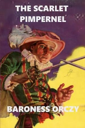 THE SCARLET PIMPERNEL by Baroness Orczy