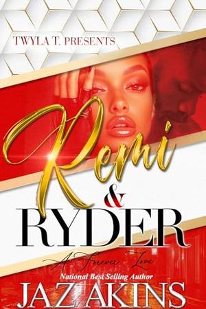 Remi & Ryder: A Forever Love by Jaz Akins