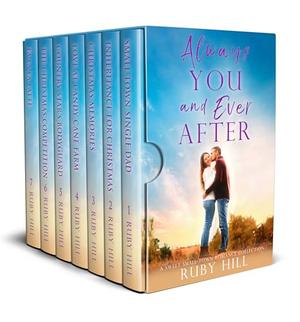 Always You and Ever After: A Sweet Small-Town Romance Collection by Ruby Hill