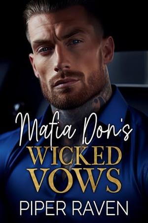 Mafia Don's Wicked Vows: An Age Gap Fake Marriage Mafia Romance by Piper Raven