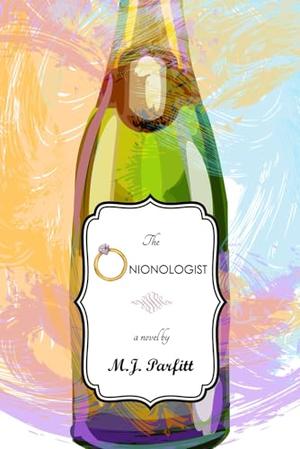 The Onionologist by M.J. Parfitt