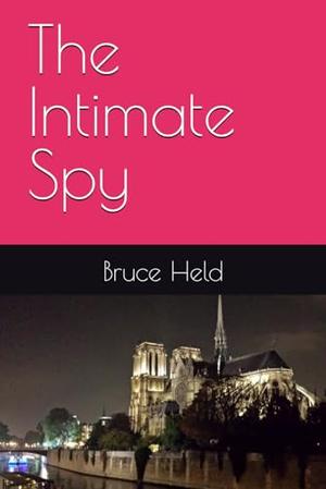 The Intimate Spy by Bruce Held