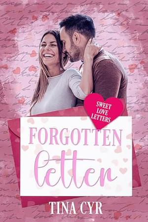 Forgotten Letter: Sweet Love Letters by Tina Cyr