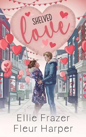 Shelved Love: Valentine Ridge Series #10 by Ellie Frazer, Fleur Harper